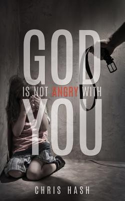 Libro God Is Not Angry With You - Hash, Chris