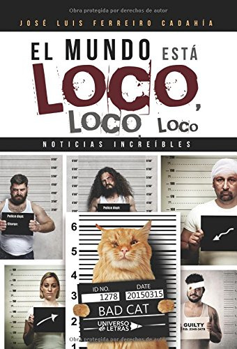 El Mundo Esta Loco Loco Loco: Noticias Increibles -sin Colec