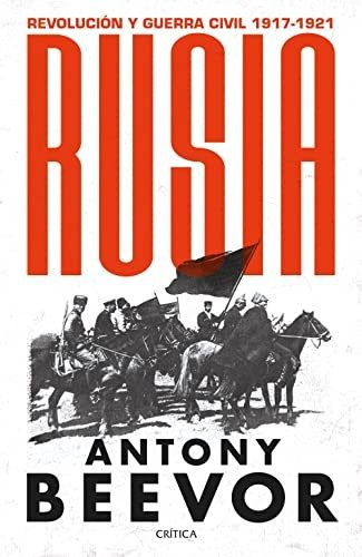 Rusia: Revolución Y Guerra Civil, 1917-1921 (memoria Crítica