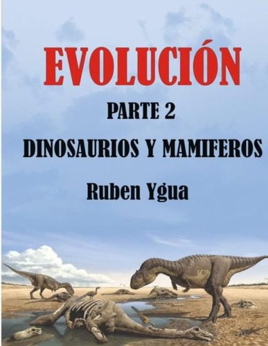 Libro: Dinosaurios Y Mamiferos (evolución) (spanish Edition)