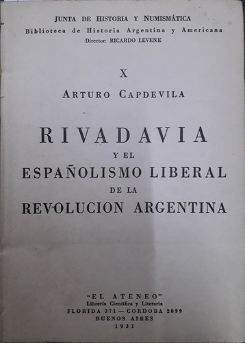 5142 Rivadavia Y El Españolismo Liberal De La Revolución Arg (Usado)