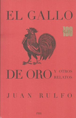 El Gallo De Oro Y Otros Relatos - Juan Rulfo