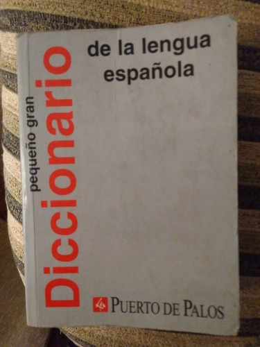 Pequeño Gran Diccionario De La Lengua Española