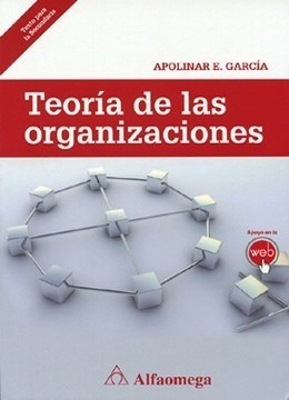 Libro Escolar Teoría De Las Organizaciones García Alfaomega