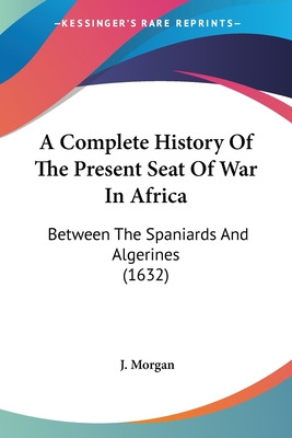 Libro A Complete History Of The Present Seat Of War In Af...