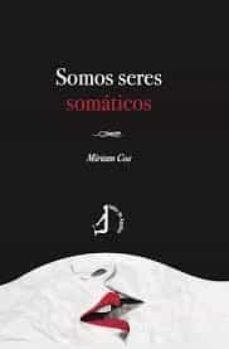 Somos Seres Somã¡ticos - Cos Manuel, Miriam