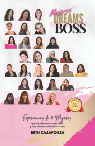 Mujeres Dreams Boss: Experiencias De 27 Mujeres Que Transfor