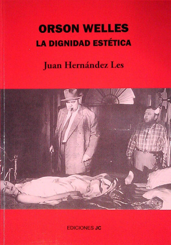 Libro Orson Welles. La Dignidad Estética De Hernandez Les La