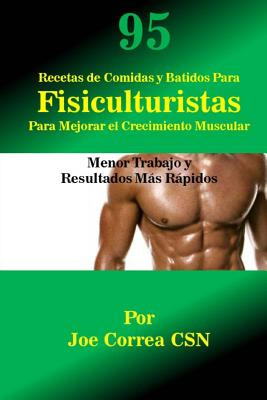 Libro 95 Recetas De Comidas Y Batidos Para Fisiculturista...