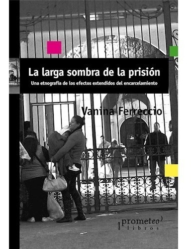 Larga Sombra De La Prision - Ferreccio Vanina (libro)