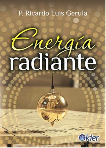 Energia Radiante - Ricardo Gerula -  Kier