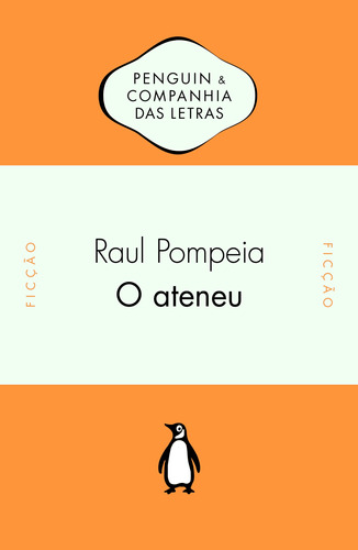 O Ateneu, de Pompeia, Raul. Editora Schwarcz SA, capa mole em português, 2013