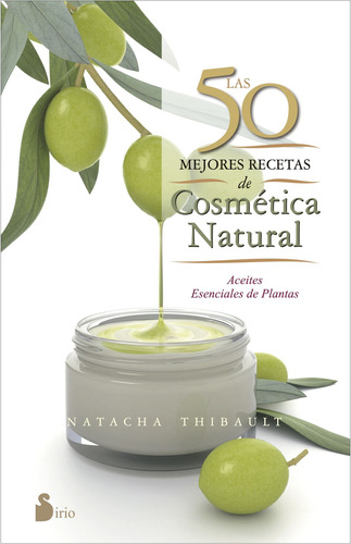 50 Mejores Recetas De Cosmética Natural - Thibault, Natacha