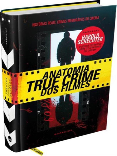 Anatomia True Crime Dos Filmes, De Schechter, Harold. Editora Darkside, Capa Mole Em Português