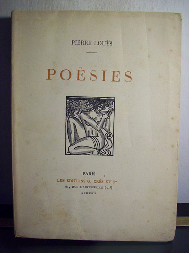 Adp Poesies Pierre Louys / Ed G. Cres 1927 Paris