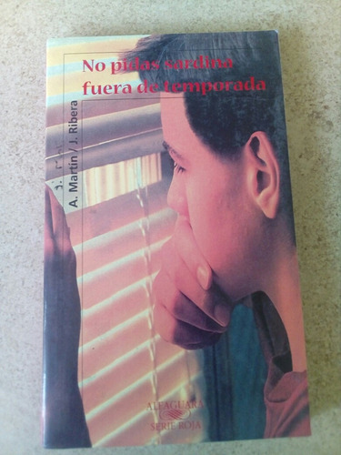 No Pidas Sardina Fuera De Temporada- A Martin, Ribera- 2008