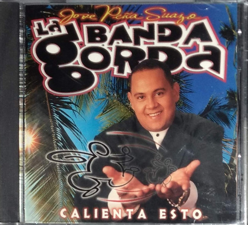 José Peña Suazo Y La Banda Gorda - Calienta Esto