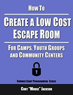 How To Create A Low Cost Escape Room: For Camps, Youth Lmz1