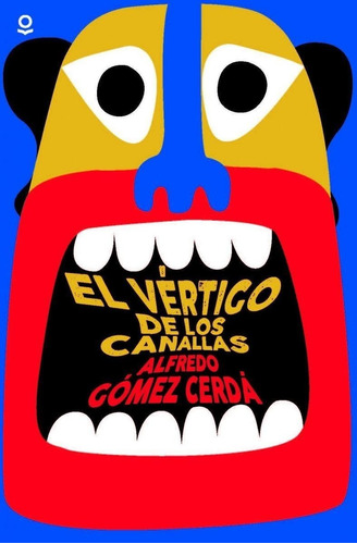 Libro: El Vertigo De Los Canallas. Gomez Cerda, Alfredo. Loq