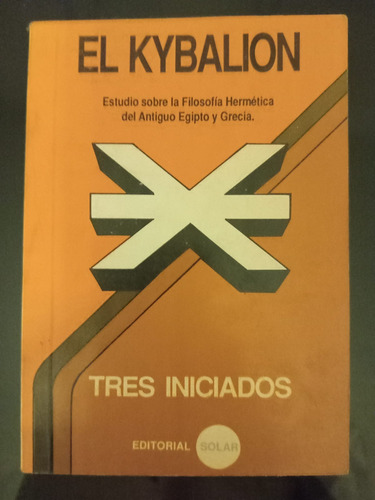 El Kybalión: Filosofía Hermética De Egipto Y Grecia (Usado)