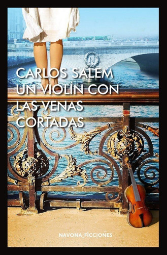 Un Violin Con Las Venas Cortadas - Salem,carlos