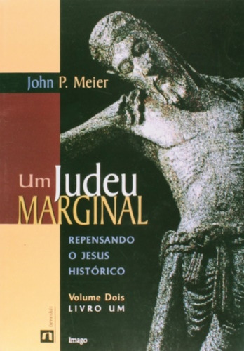 Judeu Marginal, Um - Repensando O Jesus Historico, De Meier. Editorial Imago - Topico, Tapa Mole En Português