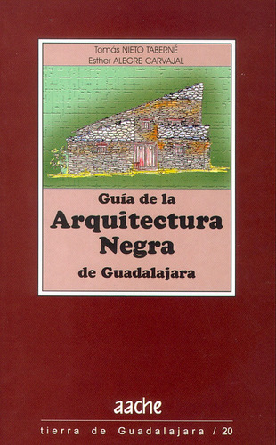 Guia De La Arquitectura Negra De Guadala, De Nieto Taberné, Tomás. Editorial Aache,editorial, Tapa Blanda En Español