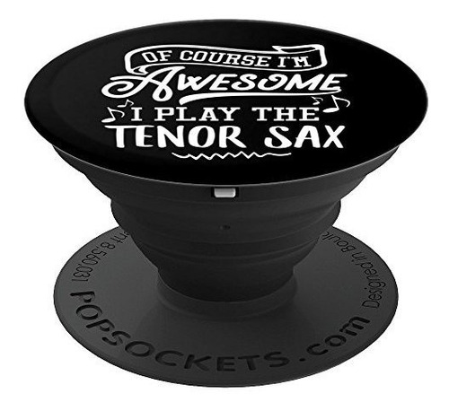 Tenor Sax Caja Del Teléfono De Soporte Grip - Por Supuesto Q