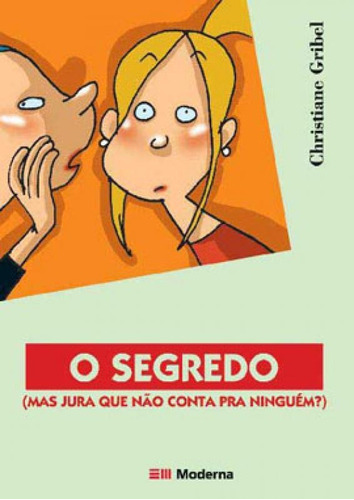 Segredo, O - (mas Jura Que Nao Vai Contar Pra Ninguem?)