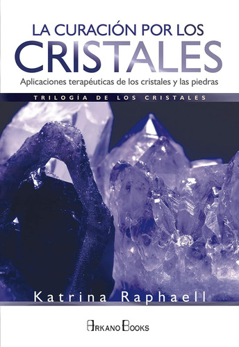 Libro La Curación Por Cristales- Katrina Raphaell
