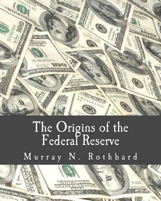 Libro The Origins Of The Federal Reserve (large Print Edi...