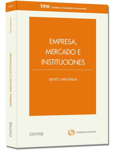 Empresa, mercado e instituciones, de Arruñada, Benito. Editorial Civitas, tapa blanda en español