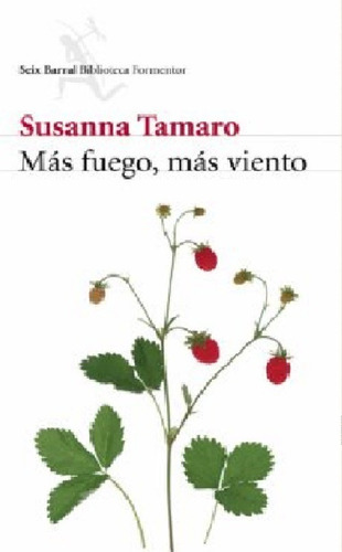 Más Fuego, Más Viento, De Susanna Tamaro. Editorial Seix Barral En Español