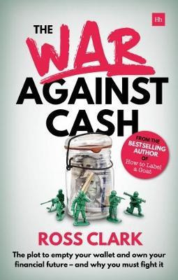 Libro The War Against Cash : The Plot To Empty Your Walle...