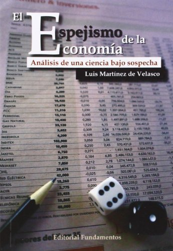 Espejismo De La Economía, Martínez De Velasco, Fundamentos