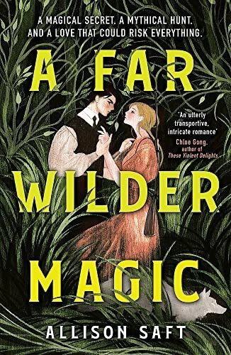 A Far Wilder Magic Allison Saft - Saft, Allison, De Saft, Allison. Editorial Orion Childrens Books En Inglés