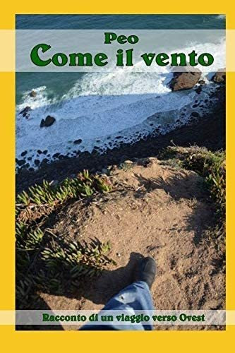 Libro: Come Il Vento: Racconto Di Un Viaggio Verso Ovest (it