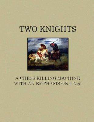 Libro Two Knights A Chess Killing Machine With An Emphasi...