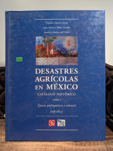 Desastres Agrícolas En México. Catálogo Histórico.