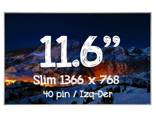 Pantalla Display 11.6  Slim 1366 X 768 Wide 40 Pin