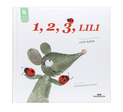 1, 2, 3, Lili, de Albon, Lucie. Série Lili, A Ratinha Editora Melhoramentos Ltda., capa dura em português, 2021
