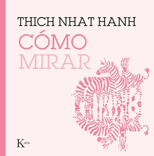 CÃÂ³mo mirar, de Hanh, Thich Nhat. Editorial Kairós SA, tapa blanda en español