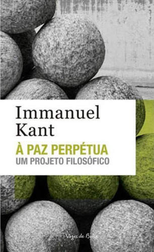 À Paz Perpétua - Ed. Bolso: Um Projeto Filosófico, De Kant, Immanuel. Editora Vozes De Bolso, Capa Mole Em Português