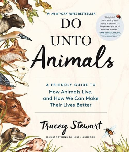 Do Unto Animals: A Friendly Guide To How Animals Live, And How We Can Make Their Lives Better, De Stewart, Tracey. Editorial Artisan, Tapa Blanda En Inglés