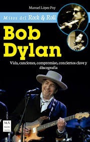 Bob Dylan, Mitos Del Rock And Roll, Manuel Lopez Poy