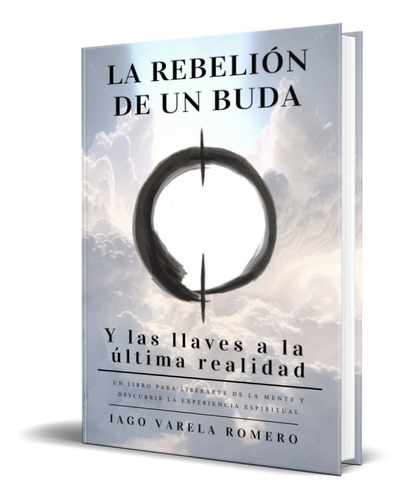 La Rebelión De Un Buda, De Iago Varela Romero. Editorial Independently Published, Tapa Blanda En Español, 2022