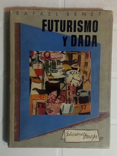 Futurismo Y Dadá - Rafael Benet