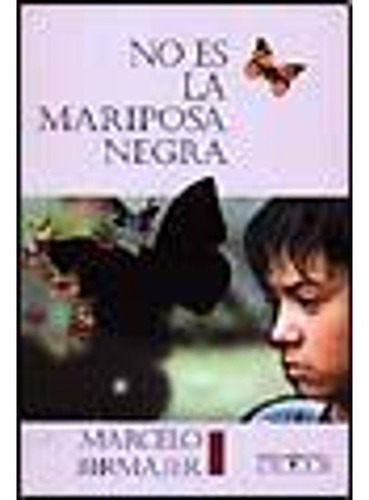 Libro No Es La Mariposa Negra Coleccion Joven De Birmajer, M