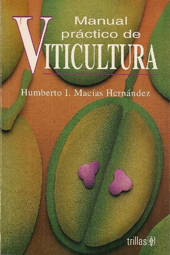 Libro Manual Practico De Viticultura De Humberto I Macias He
