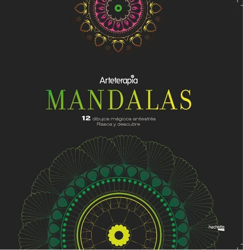 Arteterapia. Mandalas. 12 Dibujos Mãâ¡gicos: Rasca Y Descubre, De Vários Autores. Editorial Hachette, Tapa Blanda En Español